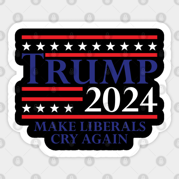 Trump 2024 Make Liberals Cry Again Sticker by Emma